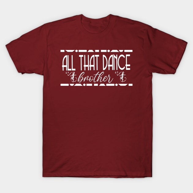 ATD brother (white) T-Shirt by allthatdance